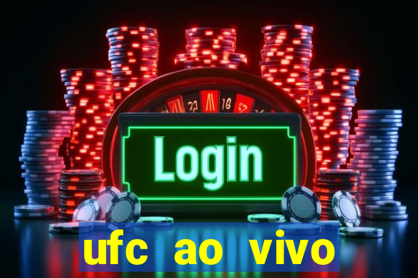 ufc ao vivo assistir online